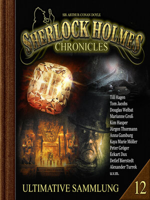 cover image of Sherlock Holmes Chronicles, Ultimative Sammlung Volume 12 (ungekürzt)
